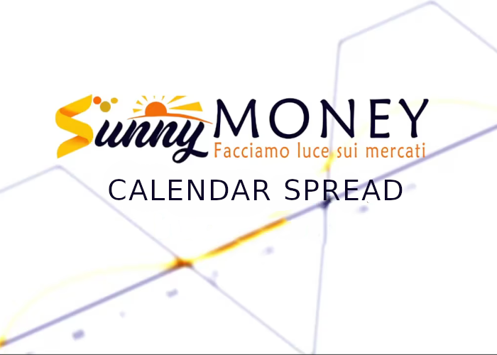 [GRATIS] Calendar Spread di Sunny Money