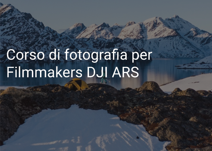 [GRATIS] Corso di fotografia per Filmmakers di DJI ARS
