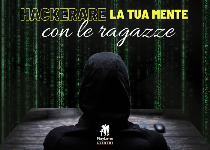 [GRATIS] Hackerare la tua Mente di PlayLover Academy