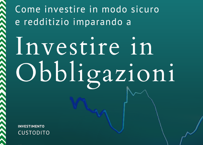 [GRATIS] Investire in Obbligazioni di Gabriele Galletta (Investimento Custodito)