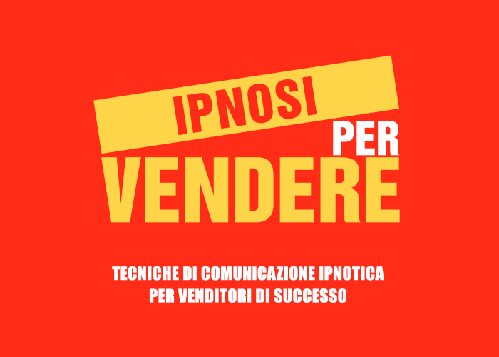 [GRATIS] Tecniche ipnotiche applicate alla vendita di Charlie Fantechi