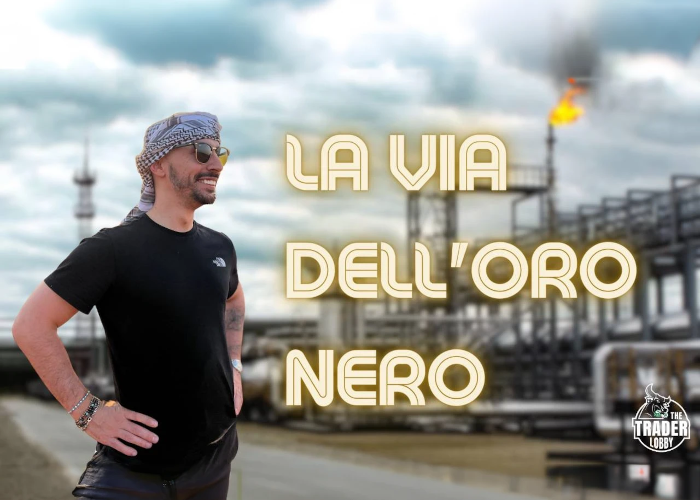 [GRATIS] La via dell’Oro Nero di The Trader Lobby