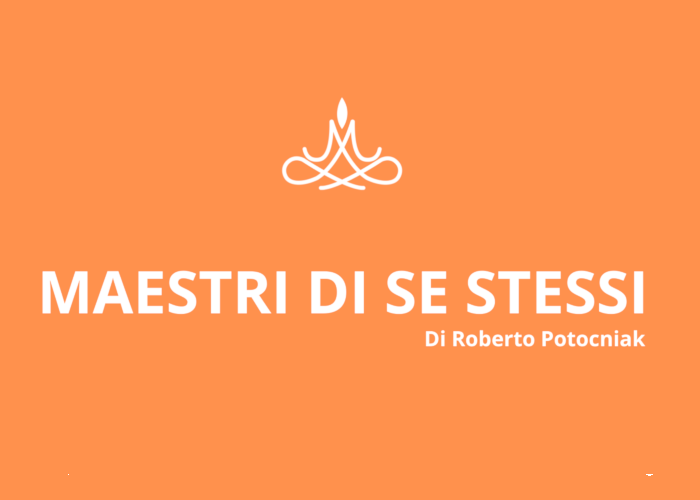 [GRATIS] Maestri di Se Stessi™ di Roberto Potocniak