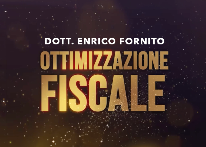 [GRATIS] Ottimizzazione Fiscale di Enrico Fornito (Corsi.it)
