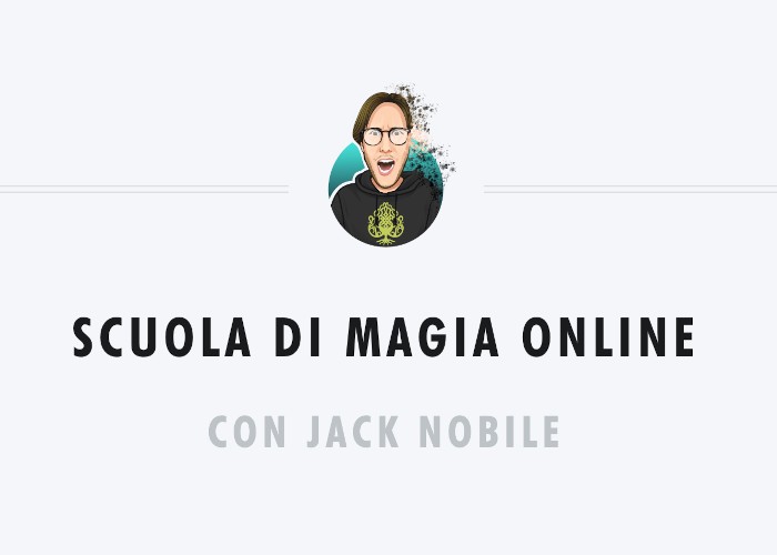 [GRATIS] Scuola di Magia Online di Jack Nobile