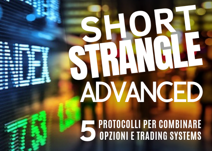 [GRATIS] Short Strangle Advanced di Luca Giusti (QTLab)