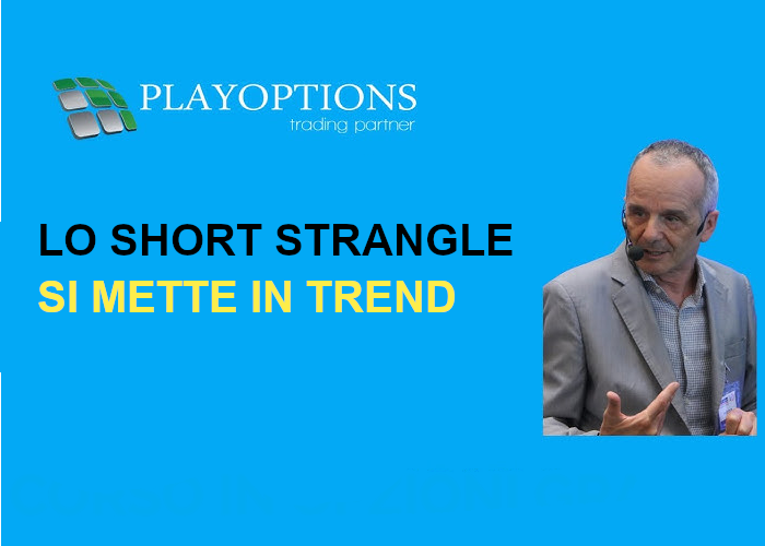 [GRATIS] Lo Short Strangle si mette in Trend di PlayOptions