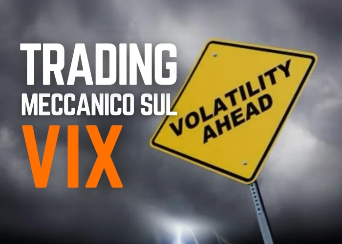 [GRATIS] Trading Meccanico sul VIX di Luca Giusti (QTLab)