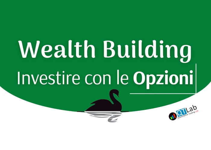 [GRATIS] Wealth Building: Investire con le Opzioni di Luca Giusti (QTLab)