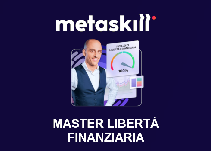 [GRATIS] Master Libertà Finanziaria di Metaskill