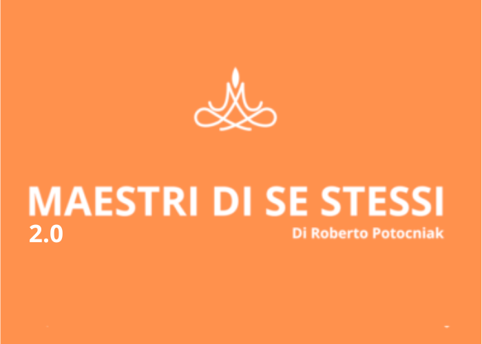 [GRATIS] Maestri di se stessi 2.0 di Roberto Potocniak