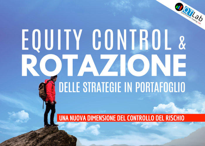 [GRATIS] Equity Control e Rotazione di Luca Giusti (QTLab)